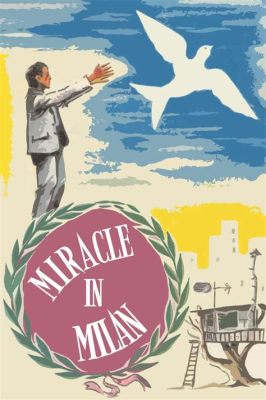  Miracle in Milan! Une histoire émouvante sur la foi et le pouvoir du changement